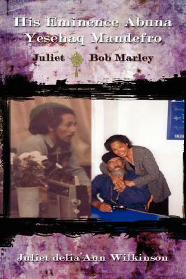 His Eminence Abuna Yesehaq Mandefro: Juliet -- Bob Marley by Juliet