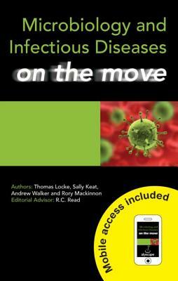 Microbiology and Infectious Diseases on the Move by Sally Keat, Thomas Locke, Andrew Walker