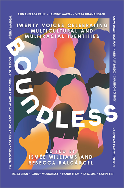 Boundless: Twenty Voices Celebrating Multicultural and Multiracial Identities by Ismée Williams, Rebecca Balcárcel