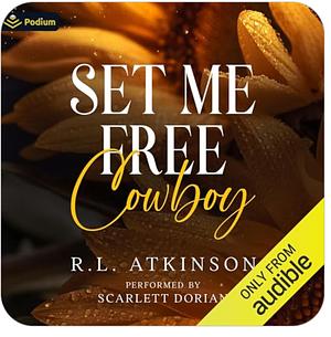 Set Me Free, Cowboy by R.L. Atkinson