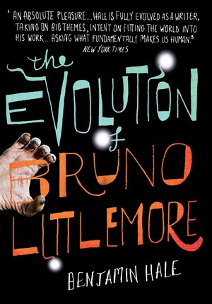The Evolution Of Bruno Littlemore by Benjamin Hale