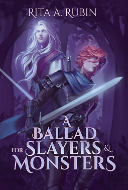 A Ballad for Slayers & Monsters by Rita A. Rubin