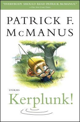 Kerplunk!: Stories by Patrick F. McManus