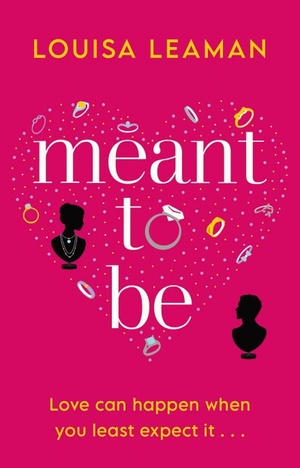 Meant to Be: A heart-warming romance about finding love in unexpected places by Louisa Leaman