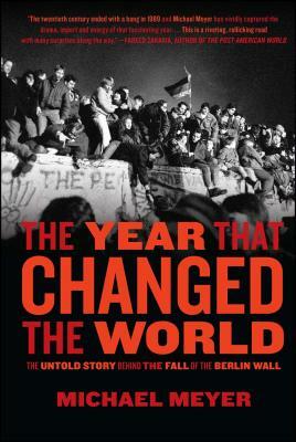The Year That Changed the World by Michael Meyer