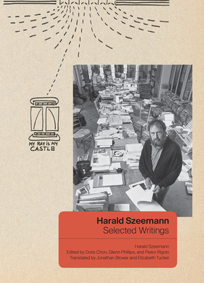 Harald Szeemann: Selected Writings by Harald Szeemann