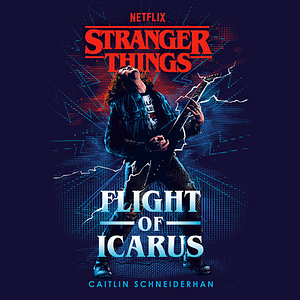 Stranger Things: Flight of Icarus by Caitlin Schneiderhan