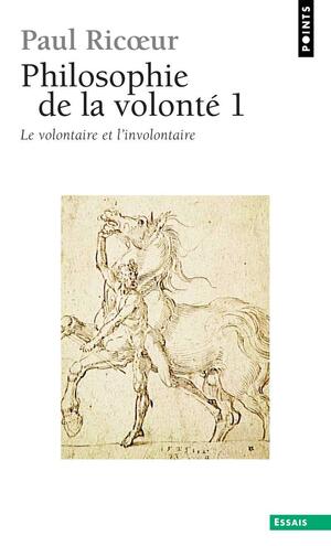 Philosophie De La Volonté 1 by Paul Ricœur