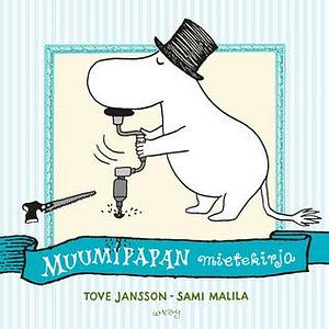 Muumipapan mietekirja by Tove Jansson, Tove Jansson, Sami Malila