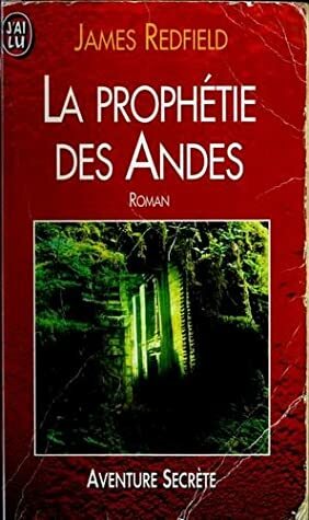 La prophetie des Andes by James Redfield