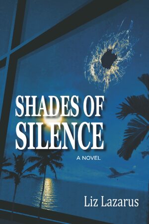 Shades of Silence by Liz Lazarus