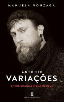 António Variações. Entre Braga e Nova Iorque by Manuela Gonzaga