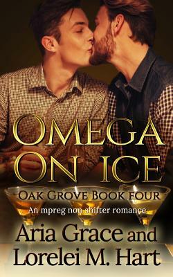 Omega on Ice by Aria Grace, Lorelei M. Hart