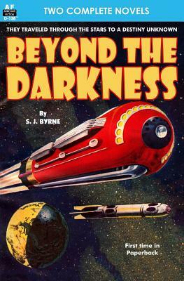 Beyond the Darkness & The Fireless Age by S. J. Byrne, David H. Keller