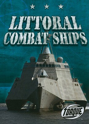Littoral Combat Ships by Philip Green