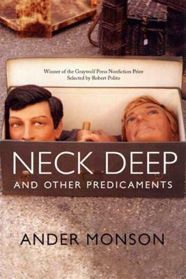 Neck Deep and Other Predicaments by Ander Monson