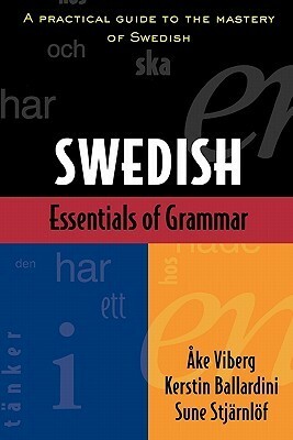 Essentials of Swedish Grammar by Åke Viberg, Sune Stjärnlöf, Kerstin Ballardini