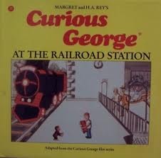 Curious George at the Railroad Station by Margret Rey, H.A. Rey
