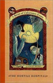 The Hostile Hospital by Lemony Snicket