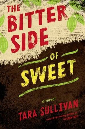 The Bitter Side of Sweet by Tara Sullivan