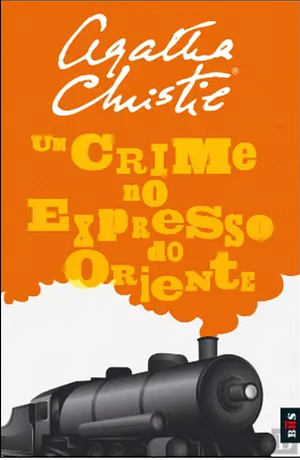 Um Crime no Expresso do Oriente by Agatha Christie