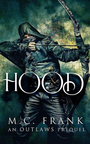 Hood by M. C. Frank