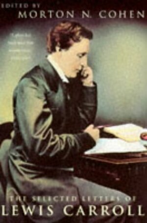 The Selected Letters by Lewis Carroll