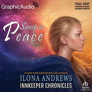 Sweep in Peace [Dramatized Adaptation] by Ilona Andrews