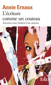 L'écriture comme un couteau by Annie Ernaux