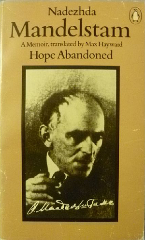 Hope Abandoned: A Memoir by Nadezhda Mandelstam