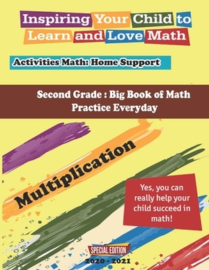 Second Grade: Big Book of Math Practice Everyday: Multiplication; Activities Math: Home Support, Inspiring Your Child to Learn and L by Catherine M. Miller