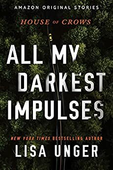 All My Darkest Impulses by Lisa Unger