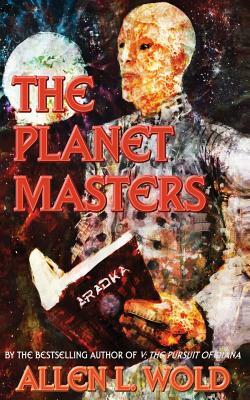 The Planet Masters by Allen L. Wold