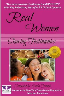 Real Women Sharing Testimonies by Linda Trimble
