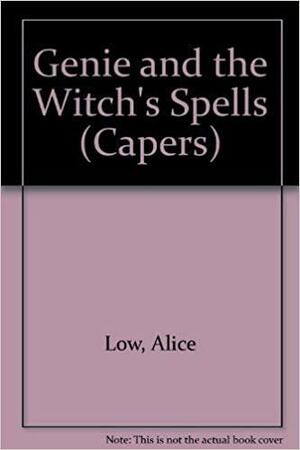 Genie and the Witch's Spells by Alice Low
