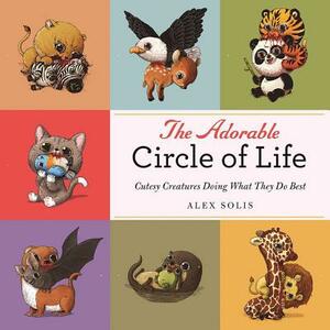 The Adorable Circle of Life: A Cute Celebration of Savage Predators and Their Hopeless Prey by 