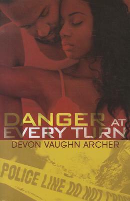 Danger at Every Turn by Devon Vaughn Archer