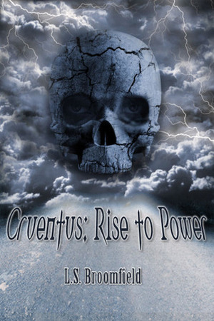 Cruentus: Rise to Power by L.S. Broomfield