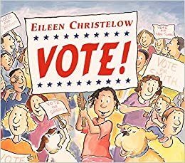 Vote! by Eileen Christelow