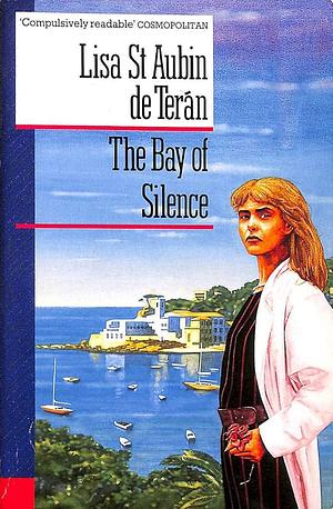 The Bay of Silence by Lisa St Aubin de Terán