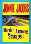 Murder Among Strangers by Jonnie Jacobs