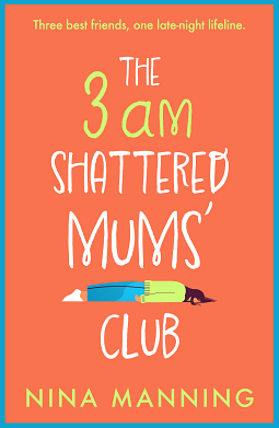 The 3 am Shattered Mum's Club by Nina Manning