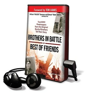 Brothers in Battle, Best of Friends by Edward Heffron, Robyn Post, William Guarnere