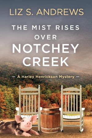 The Mist Rises Over Notchey Creek: A Harley Henrickson Mystery by Liz Andrews