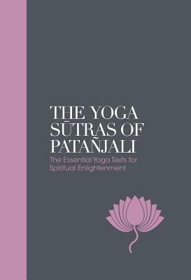 The Yoga Sutras of Patanjali: The Essential Yoga Texts for Spiritual Enlightenment by Swami Vivekananda