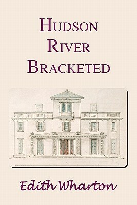 Hudson River Bracketed by Edith Wharton