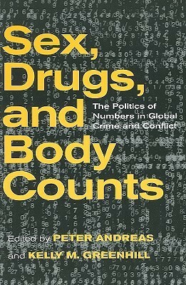 Sex, Drugs & Body Counts by Kelly M. Greenhill, Peter Andreas, Lara J. Nettelfield