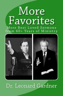 More Favorites: More Best Loved Sermons from 60+ Years of Ministry by Leonard Gardner