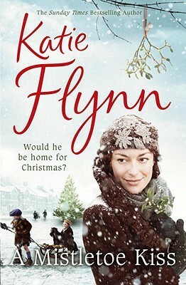 A Mistletoe Kiss: World War 2 Saga by Katie Flynn