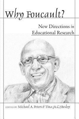 Why Foucault?: New Directions in Educational Research by 